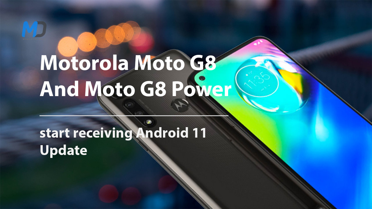 Motorola Moto G8 and Moto G8 Power begin receiving Android 11 update