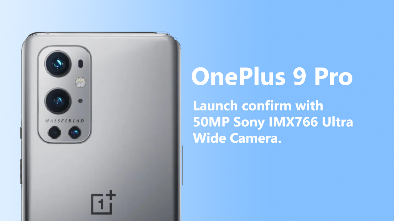 OnePlus 9 Pro launch confirm with 50MP Sony IMX766