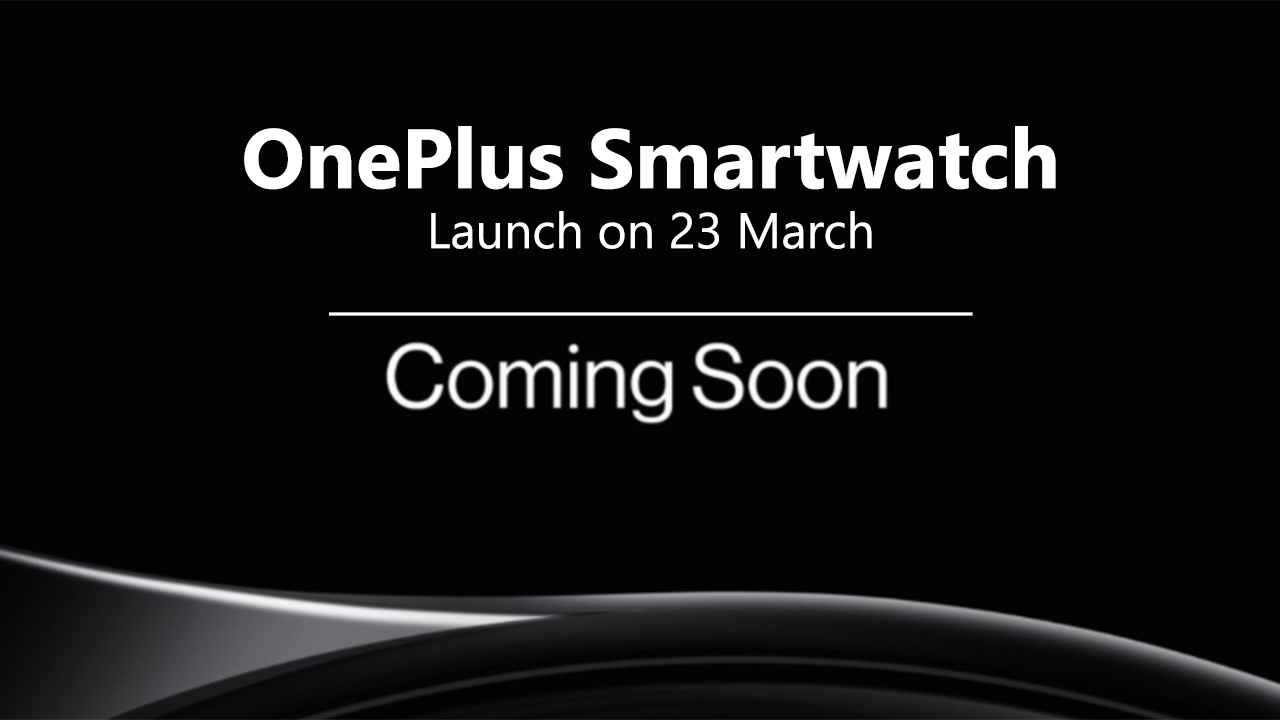 OnePlus Watch launch on 23 March in 2021