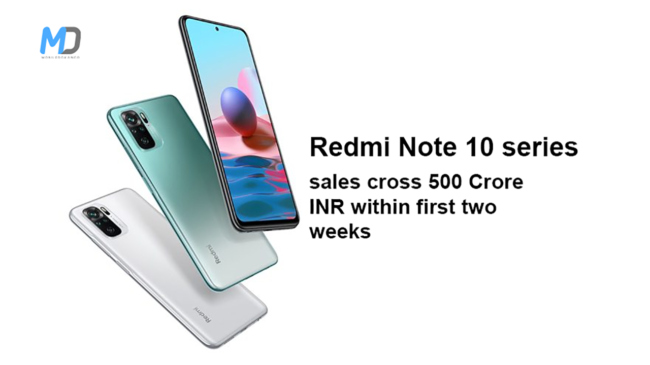 Redmi Note 10 series sales cross 500 Crore INR within first two weeks