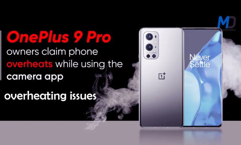 OnePlus 9 Pro owners report overheating issues, what OnePlus said
