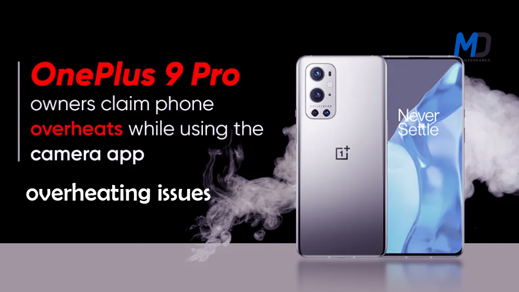 OnePlus 9 Pro owners report overheating issues, what OnePlus said
