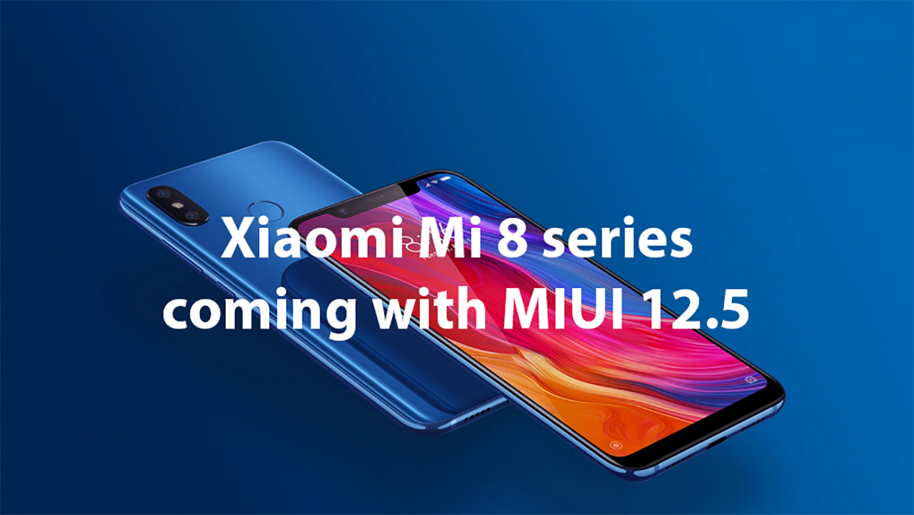 Xiaomi Mi 8 series include MIX 3, MIX 2S coming with MIUI 12.5 update