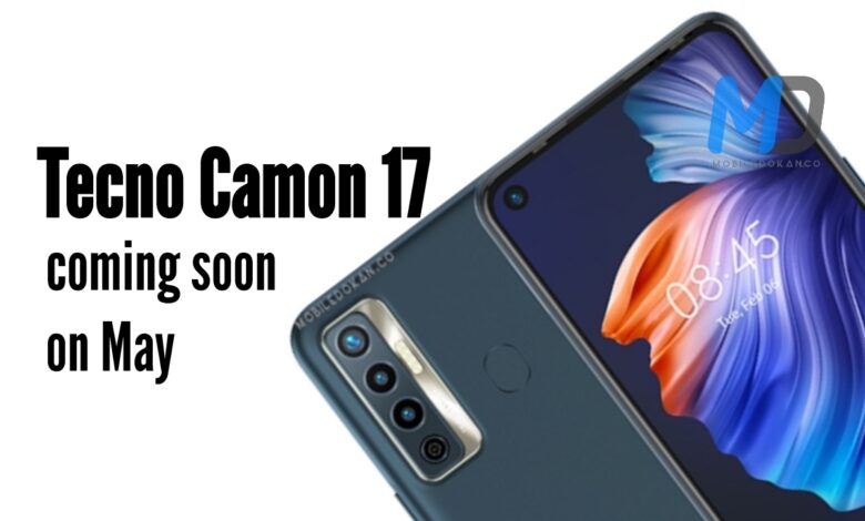 Tecno Camon 17 launch soon on this month May 2021