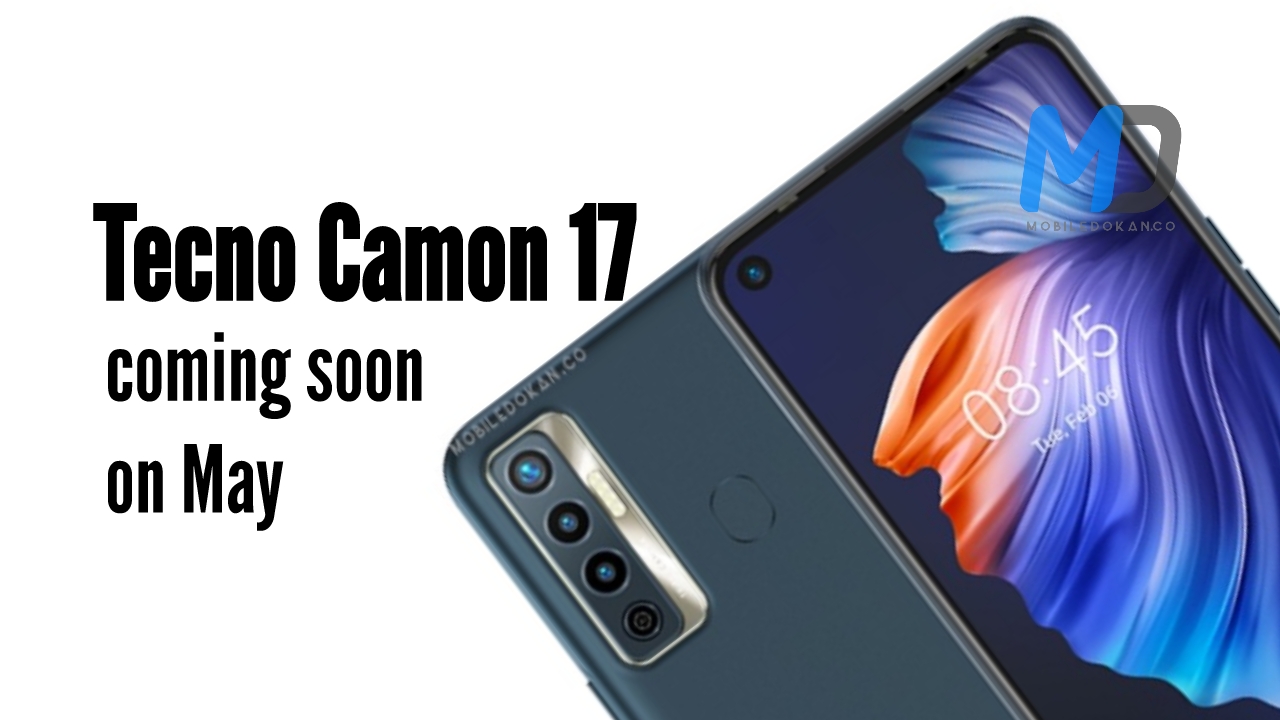Tecno Camon 17 launch soon on this month May 2021