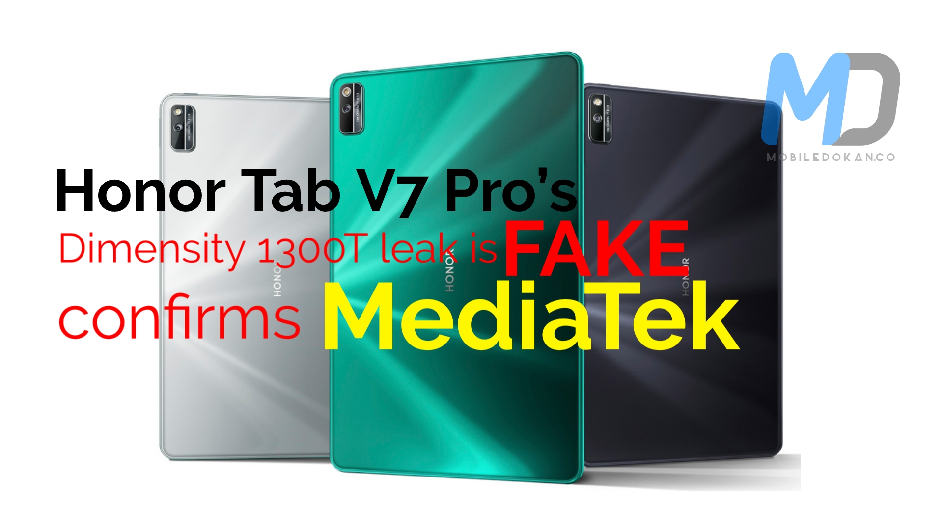 Honor Tab V7 Pro’s Dimensity 1300T leak is fake, confirms MediaTek
