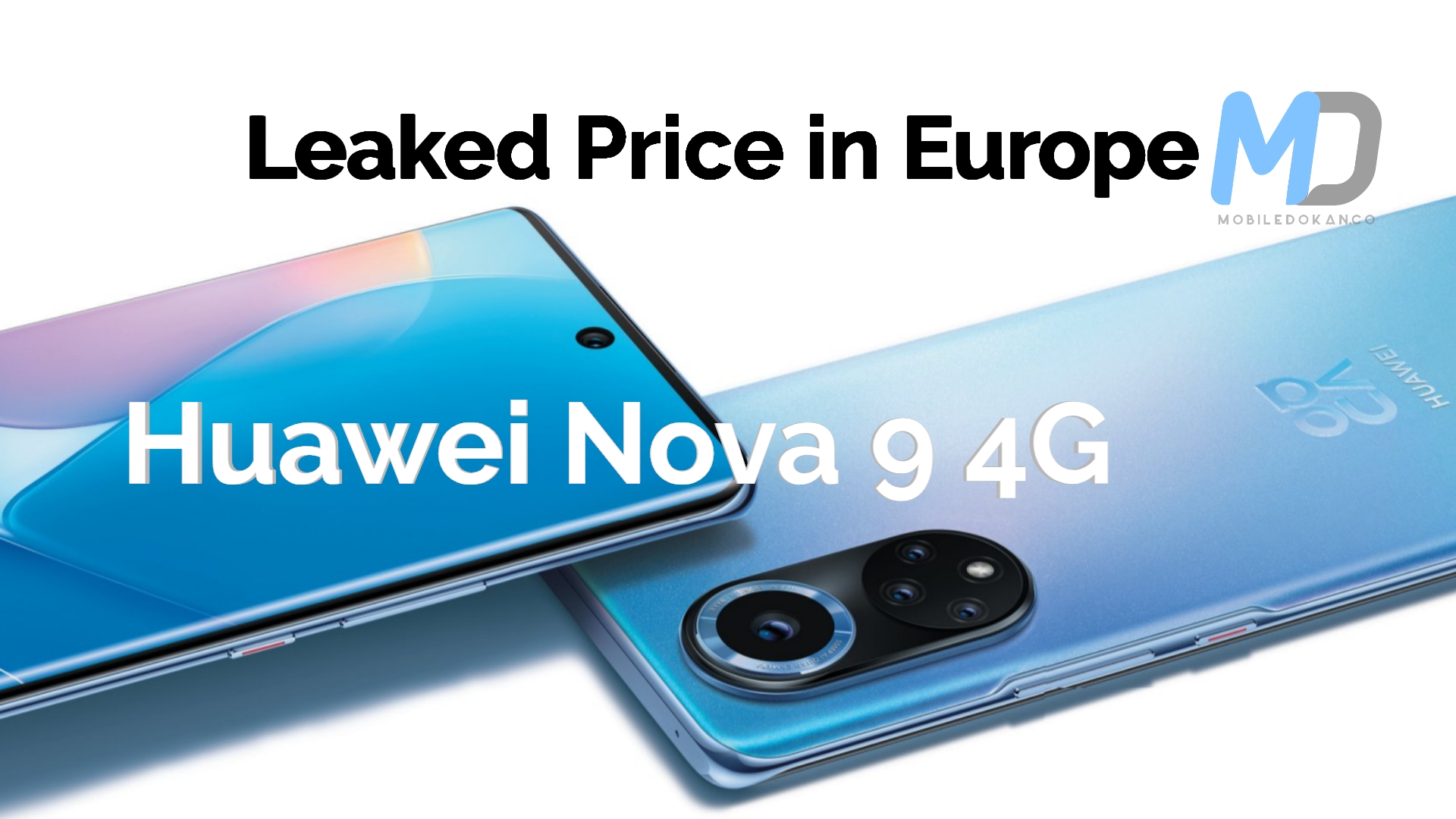Huawei Nova 9 4G leaked specifications and Price in Europe