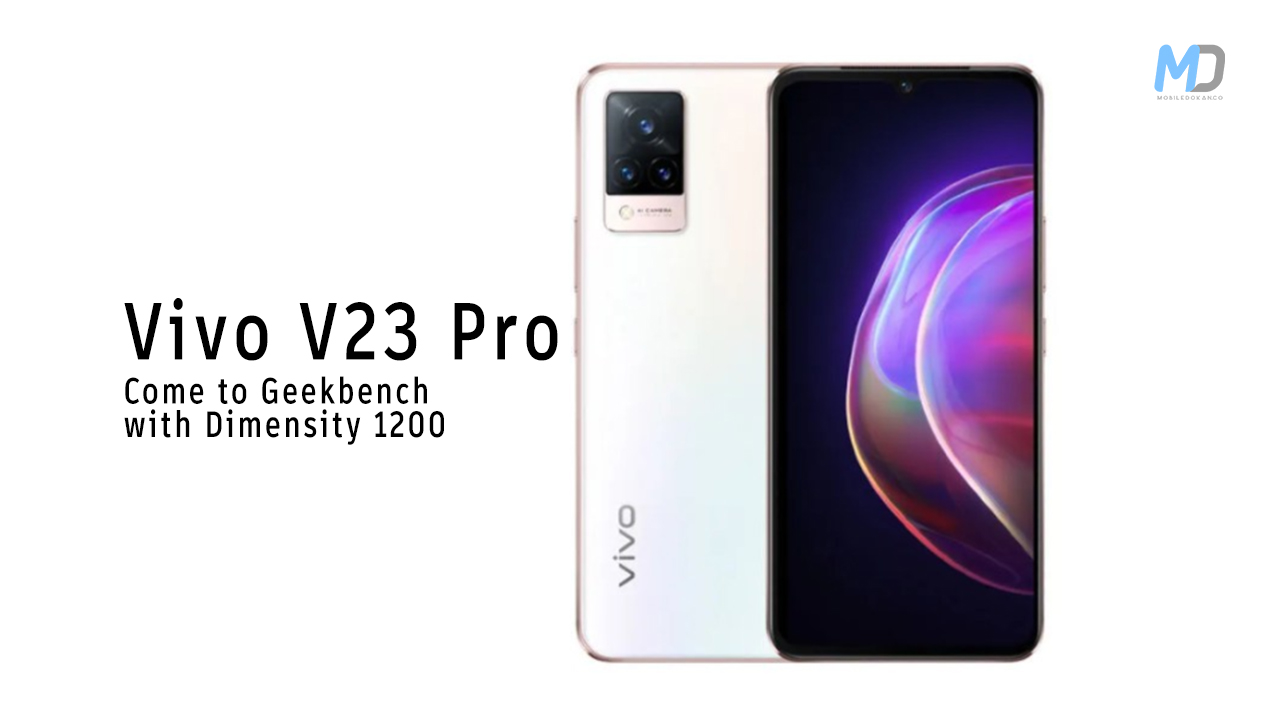 Vivo V23 Pro expected to come to Geekbench with Dimensity 1200