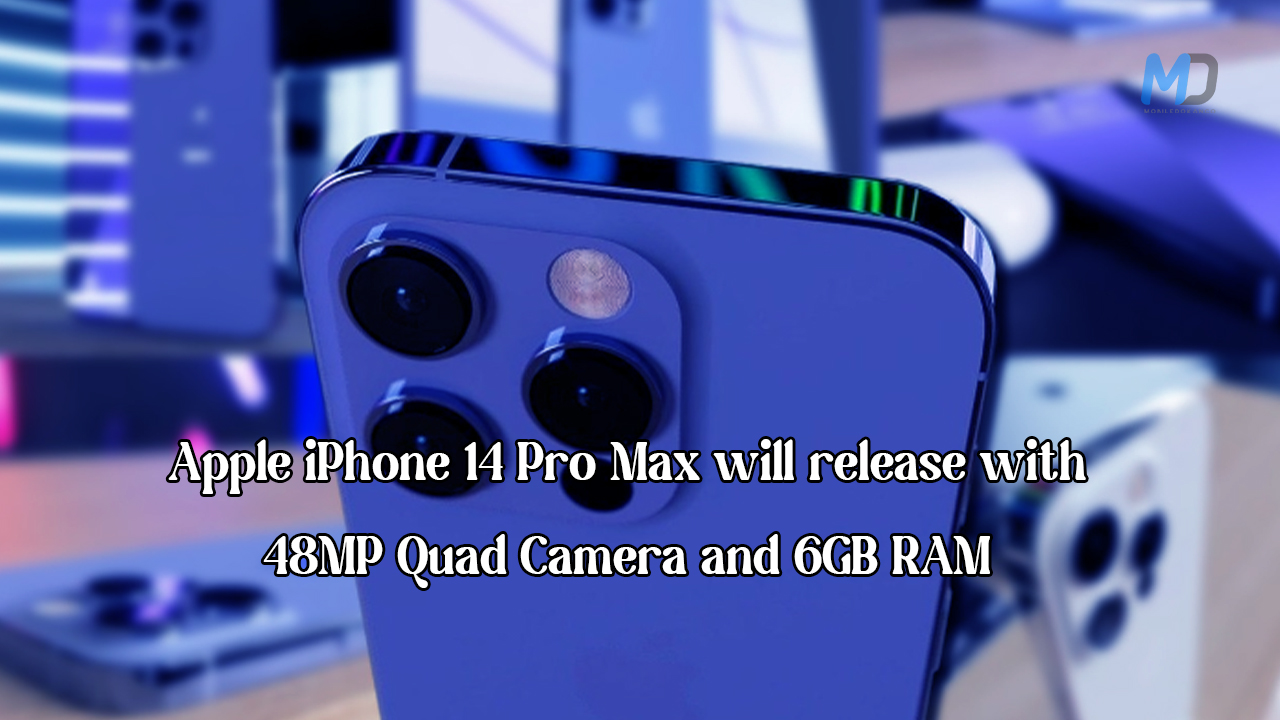 Apple iPhone 14 Pro Max will release with 48MP Quad Camera and 6GB RAM