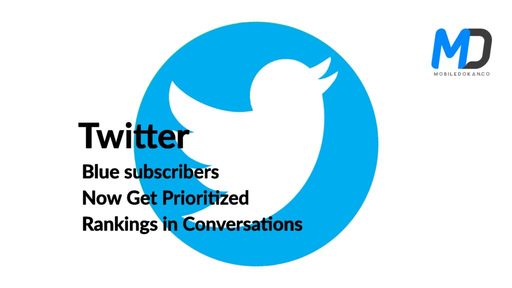 Twitter Blue subscribers now get prioritized rankings in conversations recently