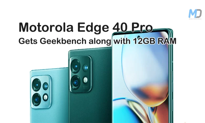 Motorola Edge 40 Pro gets Geekbench along with 12GB RAM