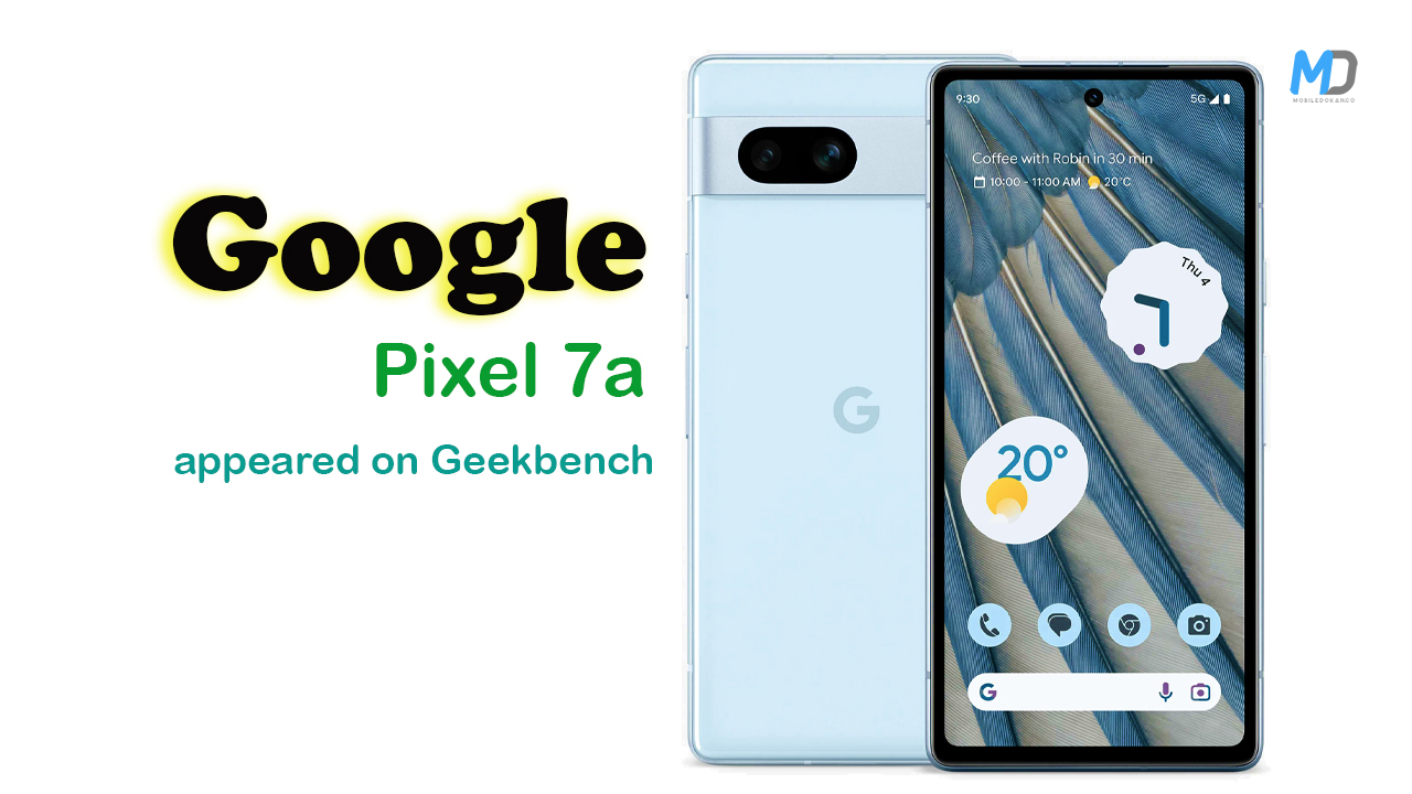Google Pixel 7a Specs Leaked on Geekbench Ahead of announcement