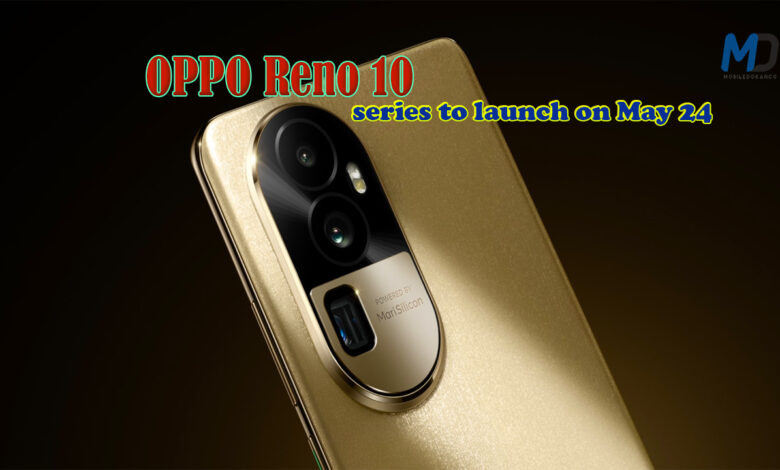 Oppo Reno 10 series launching on May 24