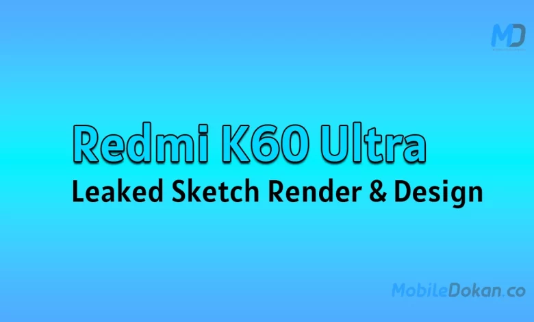Redmi K60 Ultra Leaked Sketch Render Reveals Design