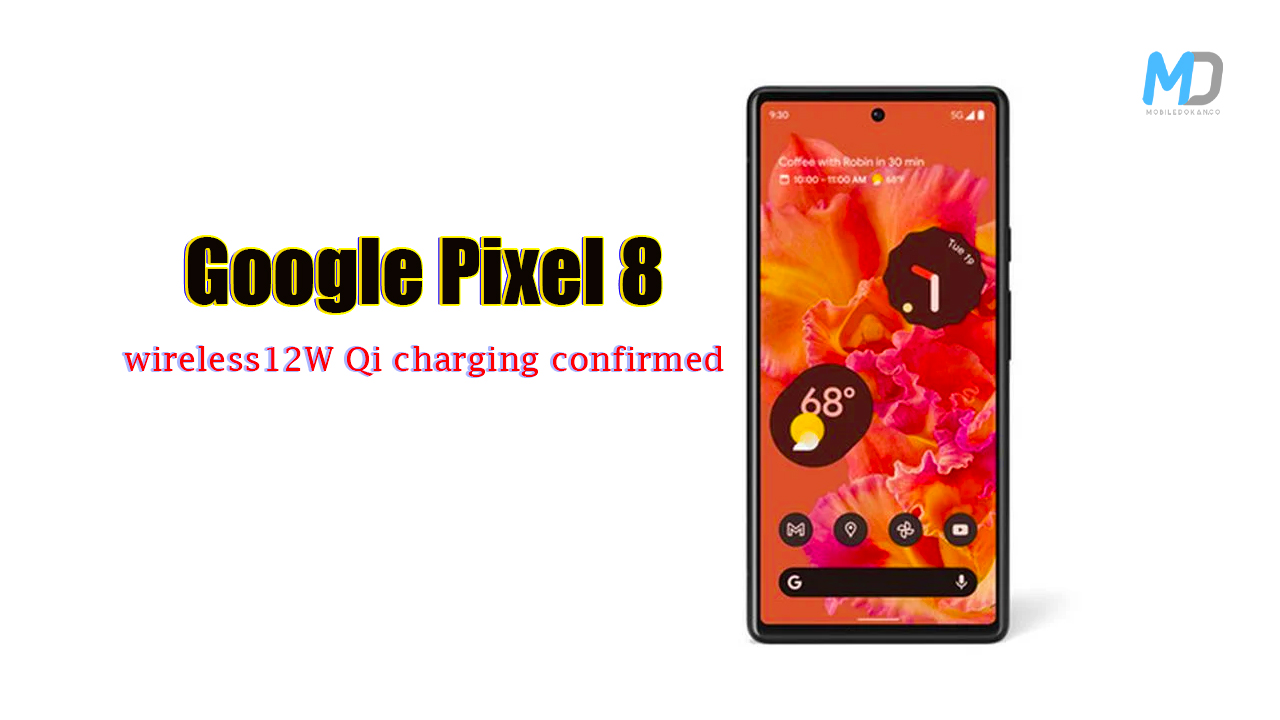 Google Pixel 8 wireless 12W Qi charging confirmed