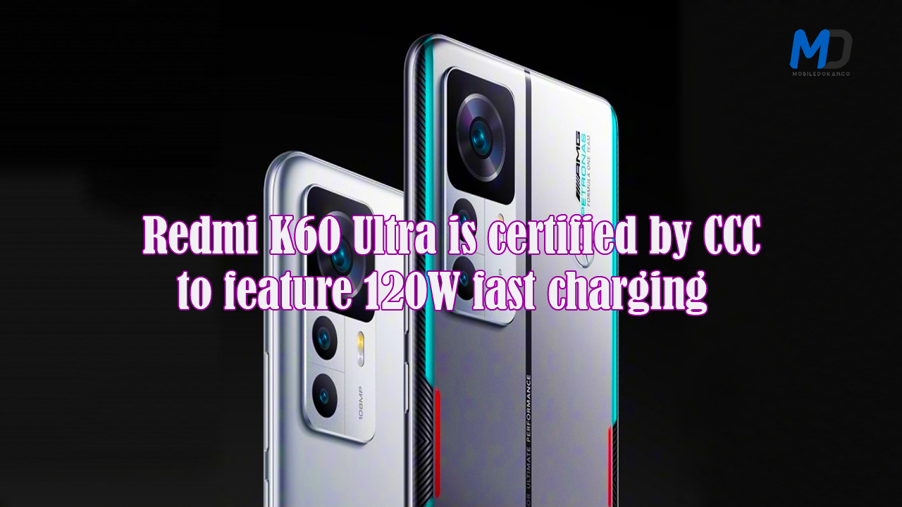 Redmi K60 Ultra is certified by CCC to feature 120W fast charging