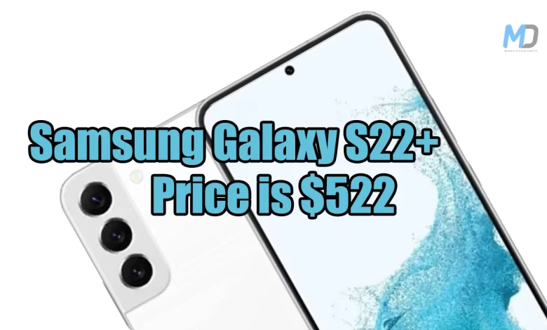 Samsung Galaxy S22 Plus price is $522, selling faster after decrease the price