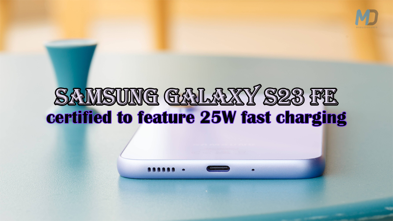 Samsung Galaxy S23 FE certified to feature 25W fast charging