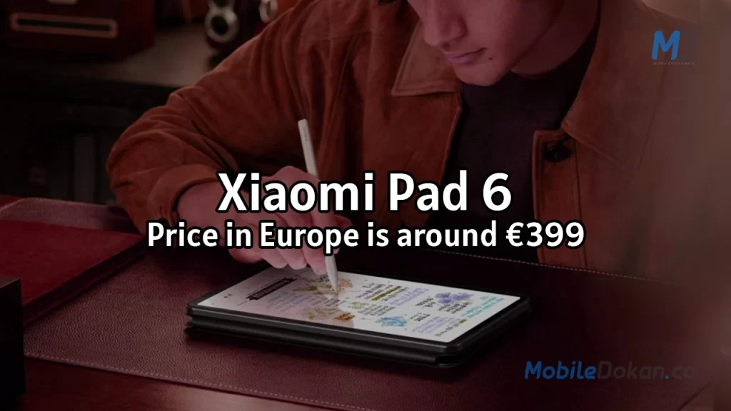 Xiaomi Pad 6 Price in Europe leaked