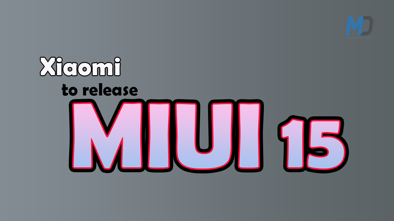 Xiaomi to release MIUI 15 in November