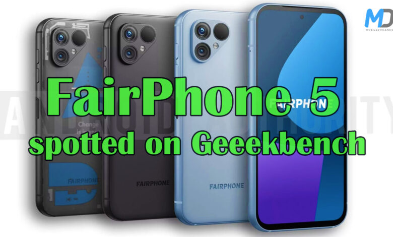 Fairphone 5 Geekbench revealed some key specs and previous leaks emerged design