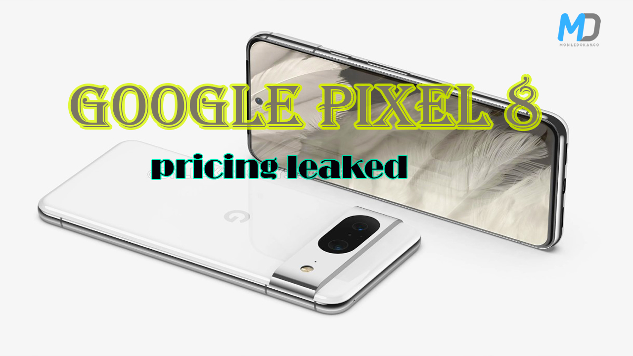 Google Pixel 8 price leaked ahead of October launch