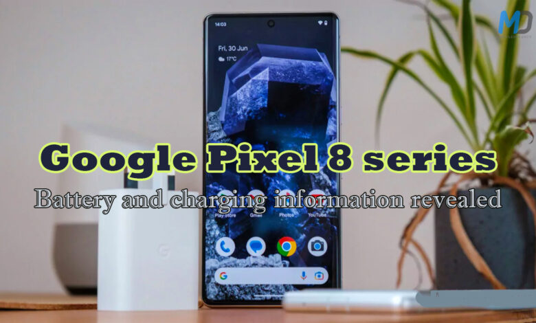 Google Pixel 8 series Battery and charging information revealed