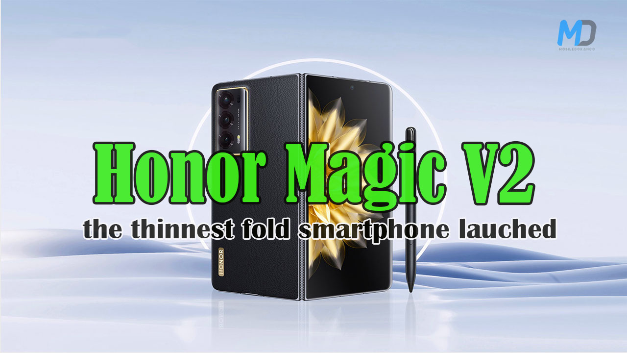 Honor Magic V2 the thinnest foldable smartphone launched with Snapdragon 8 Gen 2