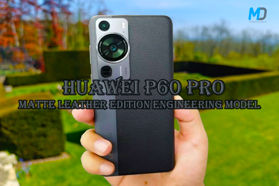 Huawei P60 Pro Matte Leather Edition engineering model emerges online