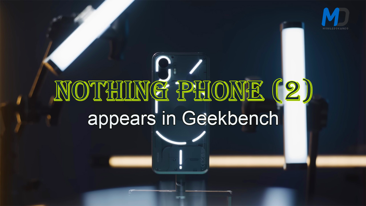 Nothing Phone (2) Geekbench listing confirms Snapdragon 8 Gen1