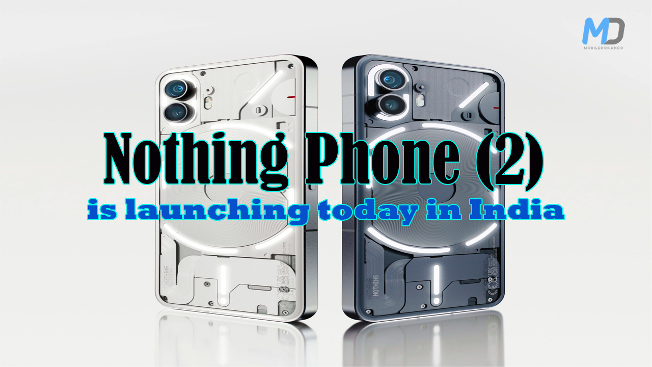 Nothing Phone (2) Officially launching in India today