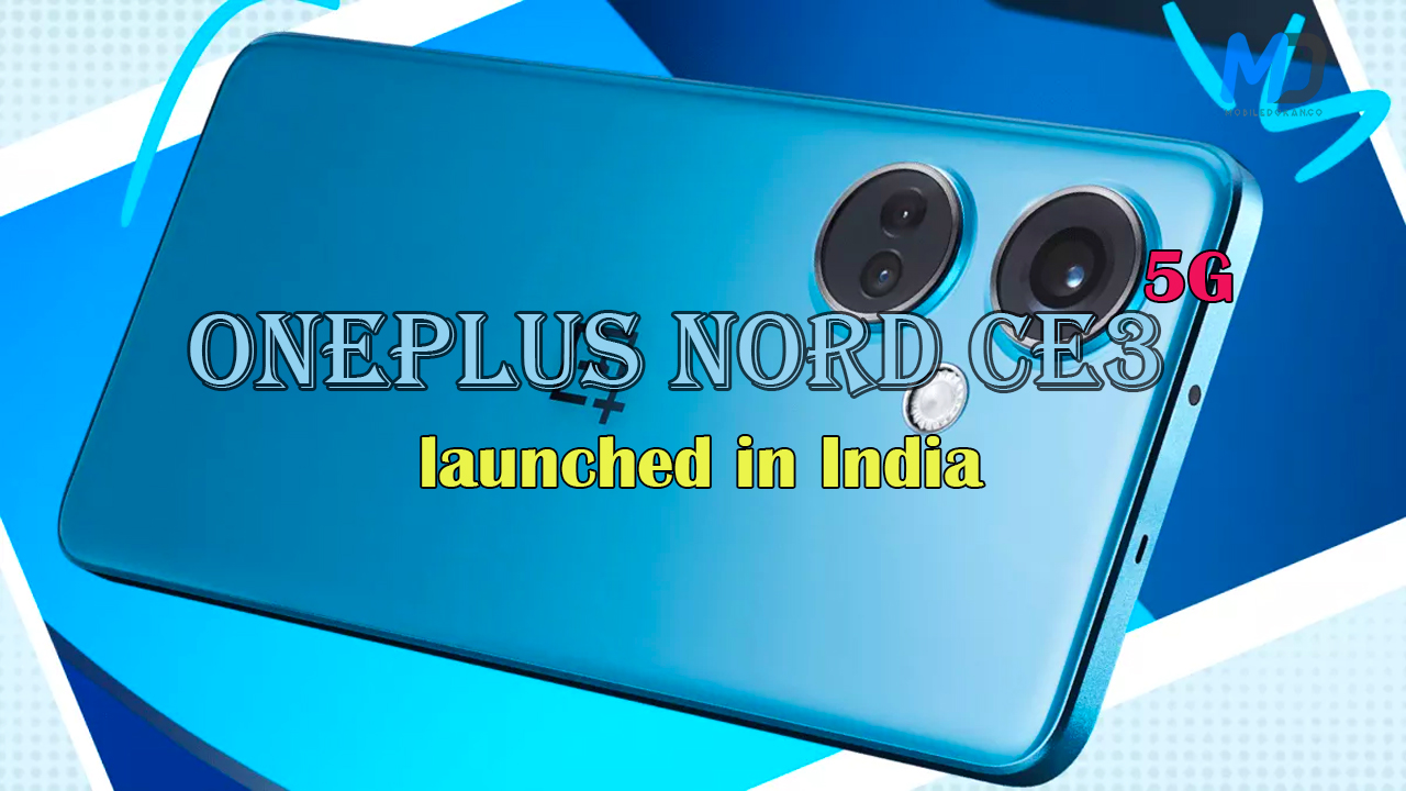 OnePlus Nord CE3 launched in India with Snapdragon 782G and 5000mAh battery
