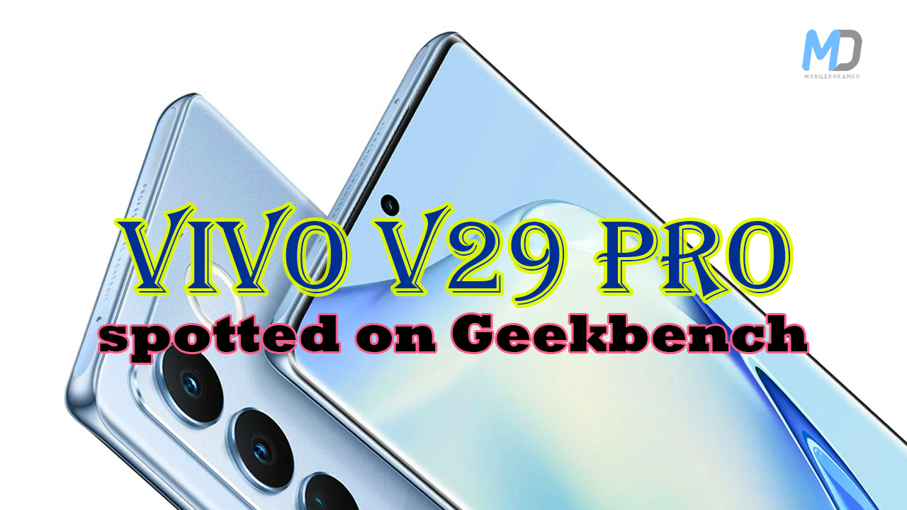 Vivo V29 Pro Geekbench revealed to sport 12GB RAM and Dimensity 8200 SoC