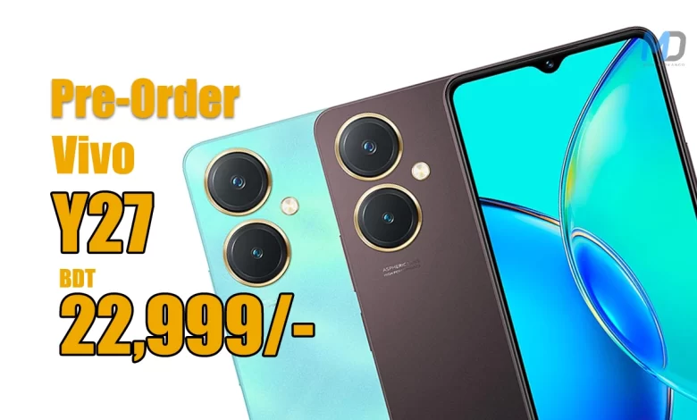 Vivo Y27 Pre-Order Offer Price in Bangladesh
