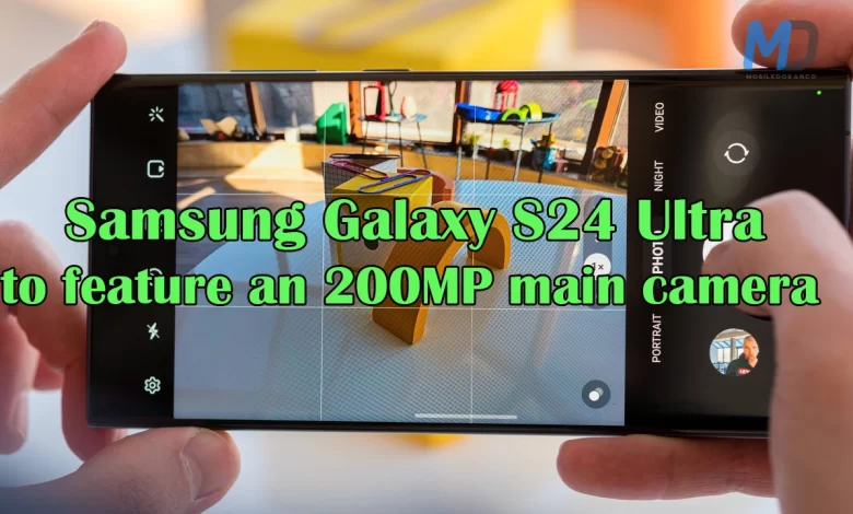 Samsung Galaxy S24 Ultra rumored to feature an optimized 200MP ISOCELL HP25X