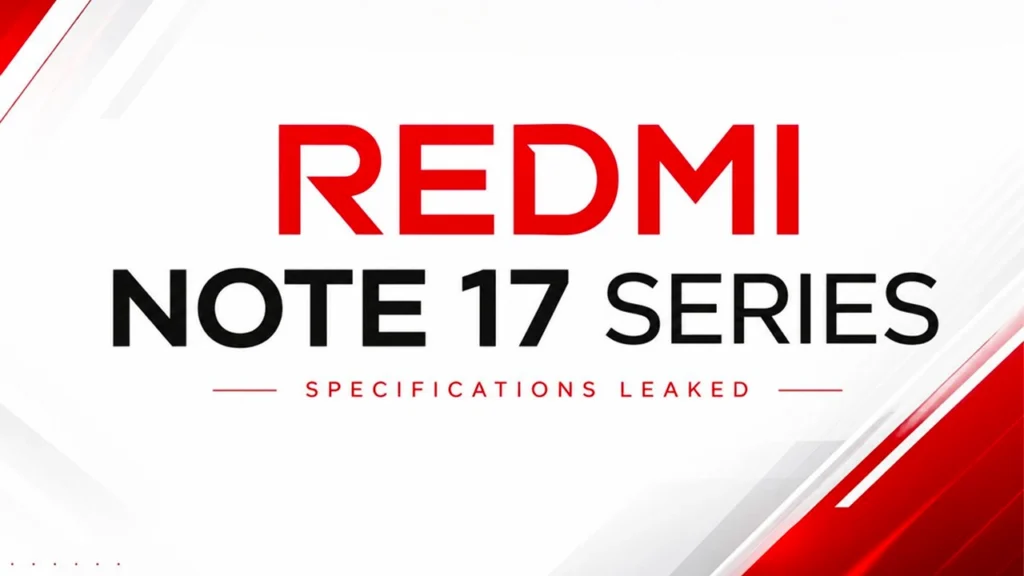Redmi Note 17 series key specs leaked